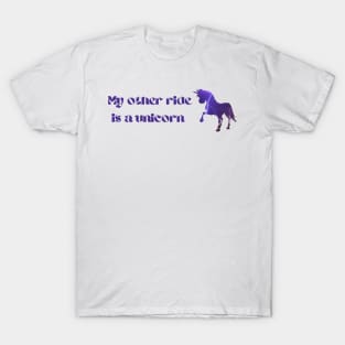 My other ride is a unicorn T-Shirt